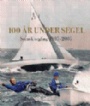 Idrottshistoria 100 r under segel - Svensk segling 1905-2005
